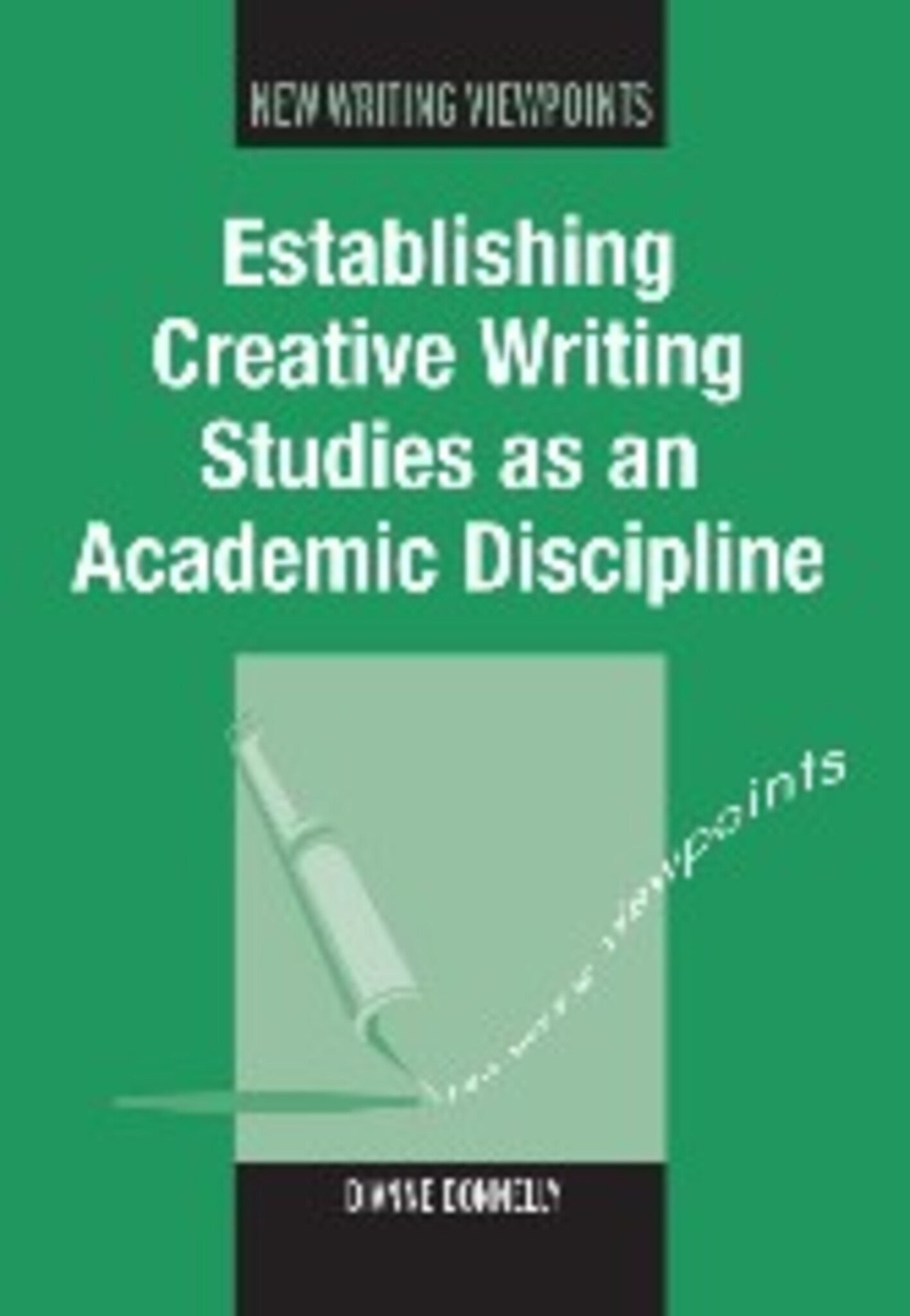 Establishing Creative Writing Studies as an Academic Discipline